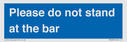 please-do-not-stand-at-the-bar~